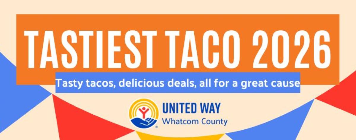 Banner image says: Tastiest Taco 2026. Tasty tacos, delicious deals, all for a great cause. United Way of Whatcom County logo on the bottom.