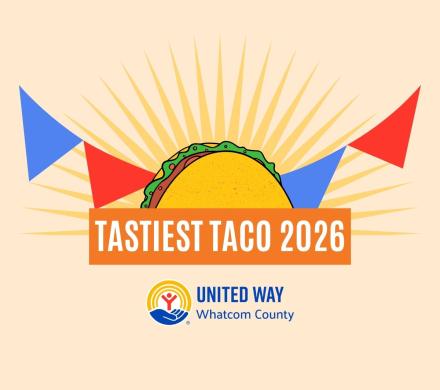 An image of a taco with red and blue banners behind it. Text reads: Tastiest Taco 2026. Below is the United Way of Whatcom County 2026.